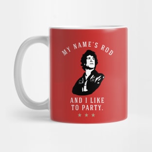 My Name’s Rod, And I Like To Party. Mug